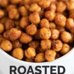 A picture of a bowl with homemade roasted chickpeas and the words roasted chickpeas